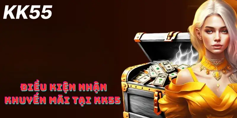 Điều kiện nhận khuyến mãi tại KK55