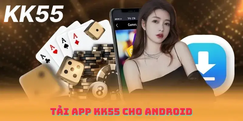 Tải app KK55 game cho android