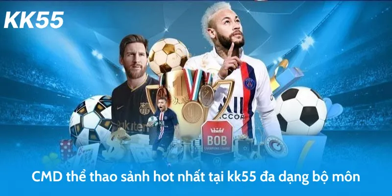 CMD thể thao sảnh hot nhất tại kk55 đa dạng bộ môn